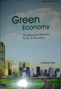 Image of Green Economy: Menghijaukan Ekonomi, Bisnis, dan Akuntansi
