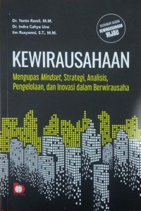 Image of Kewirausahaan : mengupas mindset, strategi, analisis, pengelolaan, dan inovasi dalam berwirausaha