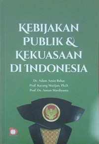 Image of Kebijakan publik & kekuasaan di Indonesia