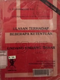 Image of Ulasan terhadap beberapa ketentuan UUD 1945 ; sistem politik dan perkembangan kehidupan demokrasi