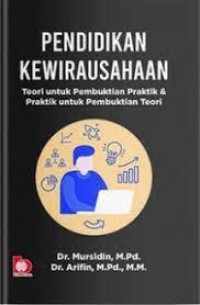 Image of Pendidikan Kewirausahaan : Teori untuk Pembuktian Praktik & Praktik untuk Pembuktian Teori