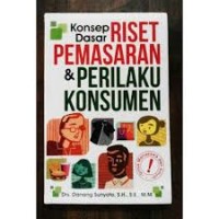 Image of Konsep Dasar Riset Pemasaran dan Perilaku Konsumen