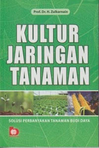 Image of Kultur Jaringan Tanaman: Solusi Perbanyakan Tanaman Budi Daya