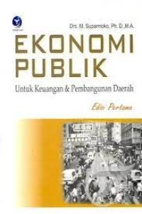 Image of Ekonomi Publik : Untuk Keuangan & Pembangunan Daerah