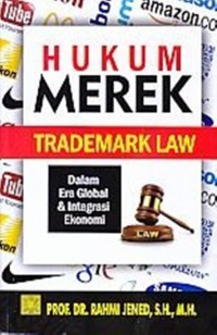 Image of Hukum Merek: Trademark Law dalam Era Global & Integrasi Ekonomi