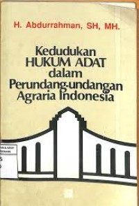 Image of Kedudukan hukum adat dalam perundang-undangan agraria Indonesia