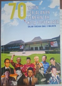 Image of 70 tahun perjalanan Pemerintah Kota Yogyakarta dalam torehan emas 11 Walikota