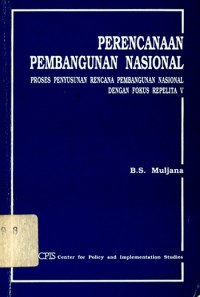 Image of Perencanaan pembangunan nasional : proses penyusunan rencana pembangunan nasional dengan fokus repelita V