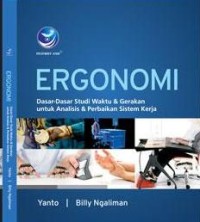 Image of Ergonomi, Dasar-dasar Studi Waktu Dan Gerakan Untuk Analisis Dan Perbaikan Sistem Kerja