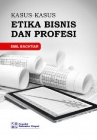 Image of Kasus - Kasus Etika Bisnis dan Profesi