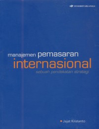 Image of Manajemen Pemasaran Internasional; sebuah pendekatan strategi