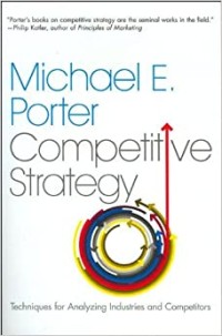 Image of Competitive Strategy : Techniques for Analyzing Industries and Competitors