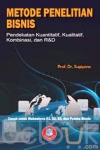 Image of Metode Penelitian Bisnis: Pendekatan Kuantitatif, Kualitatif, Kombinasi, dan R&D