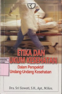 Image of Etika dan Hukum Kesehatan dalam Perspektif Undang - Undang Kesehatan