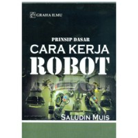 Prinsip Dasar Cara Kerja Robot