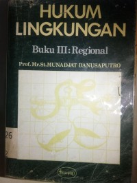 Image of Hukum lingkungan buku (III) - regional  ~  FH