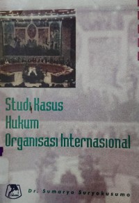 Studi kasus hukum organisasi internasional