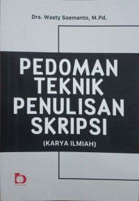 Image of Pedoman teknik penulisan skripsi (karya ilmiah)