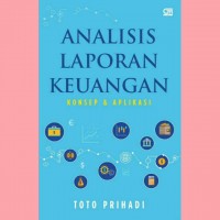 Image of Analisis Laporan Keuangan : Konsep & Aplikasi