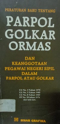 Image of Undang-Undang tentang Parpol, Golkar, Ormas dan Keanggotaan PNS dalam Parpol/Golkar  ~  FH