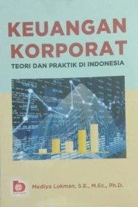 Image of KEUANGAN KORPORAT TEORI DAN PRAKTIK DI INDONESIA