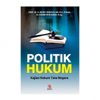 Image of Politik Hukum : Kajian Hukum Tata Negara