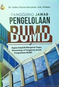 Image of Tanggung Jawab Pengelolaan BUMD : Kajian Empirik Mengenai Tugas, Wewenang & Tanggung Jawab Pengelolaan BUMD