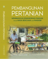 Image of Pembangunan Pertanian: Membangun Kemandirian Pangan dalam Masa Bencana dan Pandemi