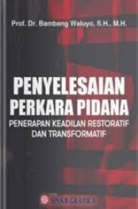 Image of Penyelesaian Perkara Pidana : Penerapan Keadilan Restoratif dan Transformatif