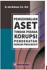 Image of Pengembalian Aset Tindak Pidana Korupsi Pendekatan Hukum Progresif