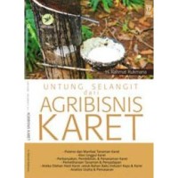 Image of Untung Selangit dari Agribisnis Karet
