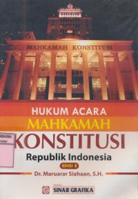 Hukum Acara Mahkamah Konstitusi Republik Indonesia  ~  FH