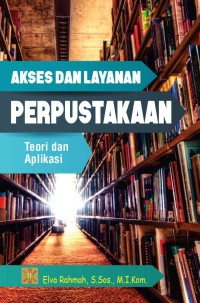 Image of Akses dan Layanan Perpustakaan: Teori dan Aplikasi