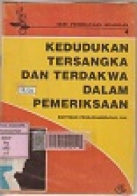 Kedudukan tersangka dan terdakwa dalam pemeriksaan  ~  FH