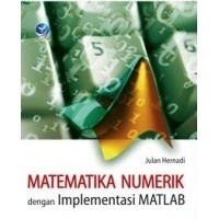 Image of Matematika Numerik dengan Implementasi Matlab