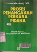 Proses penanganan perkara pidana ; penyelidikan dan penyidikan (1)