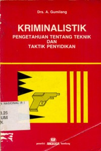 Image of Kriminalistik ; pengetahuan tentang teknik dan taktik penyidikan