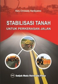 Image of Stabilisasi Tanah Untuk Perkerasan Jalan Raya