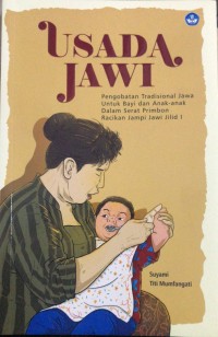 Image of Usada Jawi: Pengobatan Tradisional Jawa untuk Bayi dan Anak-anak dalam Serat Primbon Racikan Jampi Jilid 1