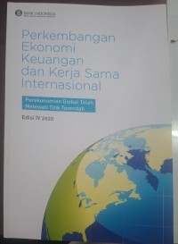 Image of Perkembangan ekonomi keuangan dan kerja sama internasional : ekonomi dunia melemah