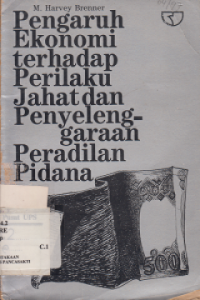 Image of Pengaruh ekonomi terhadap perilaku jahat dan penyelenggaraan peradilan pidana