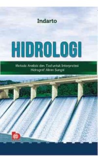Image of Hidrologi: Metode Analisis dan Tool untuk Interpretasi Hidrograf Aliran Sungai