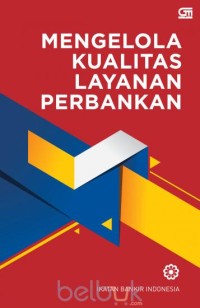 Image of Mengelola Kualitas Layanan Perbankan