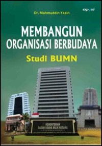 Image of Membangun Organisasi Berbudaya: Studi BUMN
