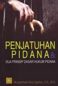 Image of Penjatuhan Pidana & Dua Prinsip Dasar Hukum Pidana