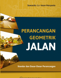 Image of Perancangan Geometrik Jalan: Standar dan Dasar-Dasar Perancangan