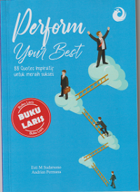 Image of Perform Your Best 88 Qoutes Inspiratif untuk meraih sukses