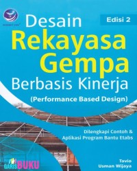 Image of Desain Rekayasa Gempa Berbasis Kinerja (Performance Based Design) Edisi 2, Dilengkapi Contoh Dan Aplikasi Program Bantu Etabs