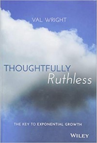 Image of Thoughtfully Ruthless: The Key to Exponential Growth