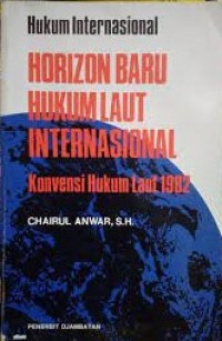 Image of Hukum internasional horizon baru hukum laut internasional ; konvensi hukum laut 1982